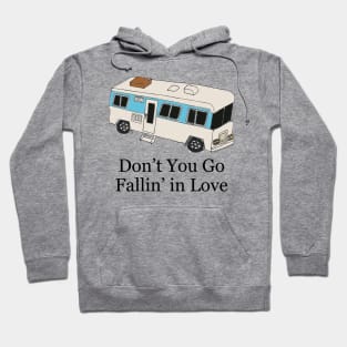 Don't You Go Fallin' in Love Hoodie